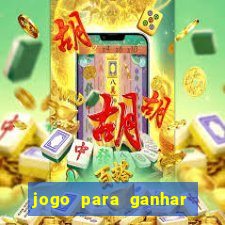 jogo para ganhar dinheiro de verdade sem depositar